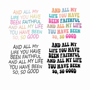 And all my life you have been faithful bright SVG PNG files, Christian Bible Verse Png, Funny Jesus Svg, Goodness of God Svg, Church gifts.