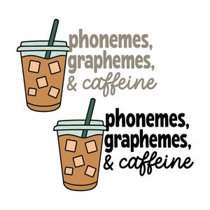 Phonemes Graphemes And Caffeine SVG PNG, Cute Coffee Lover Svg, Teacher Coffee Png, Reading Teacher Svg, Teacher Appreciation Gift.