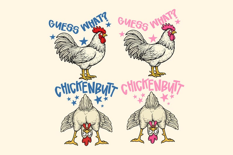 May include: A whimsical illustration features four images of chickens. Two chickens are standing, and two are bent over, displaying their rear ends. The text "GUESS WHAT?" and "CHICKENBUTT" are included in the design.