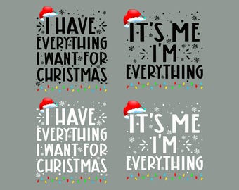 Op de afbeelding: Een grafisch ontwerp met vier kersttekstarrangementen. Elk ontwerp bevat een kerstmuts, sneeuwvlokken en de zinnen "I HAVE EVERYTHING I WANT FOR CHRISTMAS" en "IT'S ME, I'M EVERYTHING". Een slinger van kerstverlichting staat onderaan.