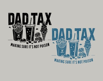 Dad Tax Making Sure It&#39;s Not Poison SVG PNG files, Retro Dad Tax Definition PNG, Dad Life Svg, Funny Dad Svg , Father&#39;s Day Gift.