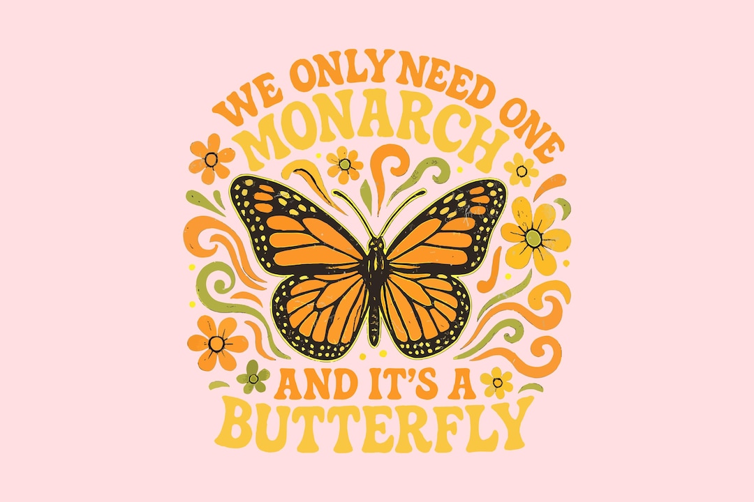 We Only Need One Monarch Retro SVG PNG File, Monarch Butterfly Svg ...