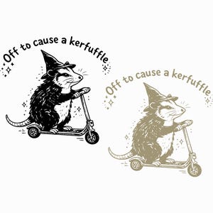 May include: Black and white illustration of an opossum riding a scooter and wearing a witch hat. The text above the opossum reads "Off to cause a kerfuffle". A second illustration in a sepia tone is also shown.