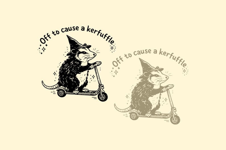 May include: Illustration of an opossum wearing a witch hat and riding a scooter. The text above the opossum reads "Off to cause a kerfuffle." The image is in black and white with a sepia-toned version to the right.