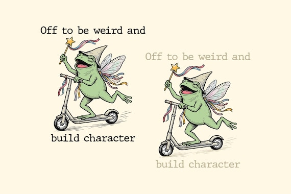 Off to Be Weird and Build Character Fairy Frog SVG PNG, Funny Frog Meme Png, Funny Fairy Frog Scooter Svg, Weirdcore Frog Png, Gift.