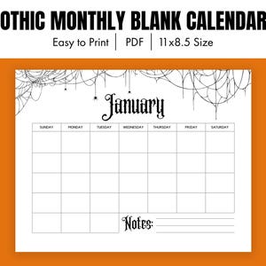 May include: A blank, printable Gothic monthly calendar for January, featuring a spiderweb design at the top. The calendar grid is white with black text, including the days of the week and space for notes. The text at the top reads "GOTHIC MONTHLY BLANK CALENDAR".