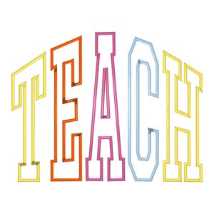May include: The word TEACH is displayed in a bold, block-style font. Each letter features a distinct color: the T is yellow, the E is orange, the A is pink, the C is light blue, and the H is yellow. The letters have a 3D effect with outlines.