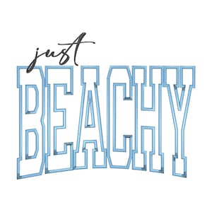 May include: A white background with the phrase "just BEACHY". The word "just" is in a dark grey cursive font, and "BEACHY" is in a light blue, block letter font with a 3D effect, giving a beach theme.