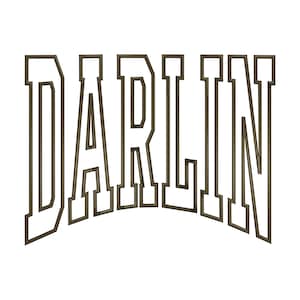 May include: The word "DARLIN" in a brown, outlined, block letter font is displayed on a white background. The letters are slightly curved, creating an arching effect. The design is simple and bold.