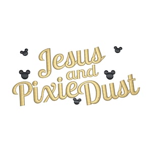 May include: Gold embroidered text on a white background reads "Jesus and Pixie Dust." Small black Mickey Mouse head icons are scattered around the text. The lettering has a cursive, elegant style.
