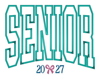 Senior 2027 Applique Embroidery Design, Embroidery Machine Design, Not a Physical Item, 6x10, 11x13, 8x13, 13x15