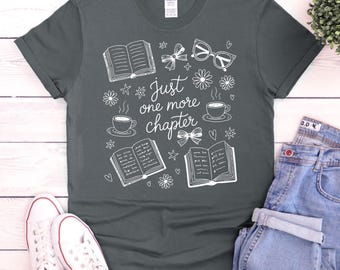 Just One More Chapter T-Shirt, Reading Shirt, Book Lover Gift, Book Sweater, Unisex Sweatshirt