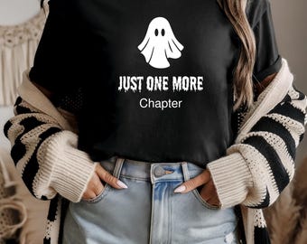 Just One More Chapter Spooky Edition Ghost Halloween T-shirt for Horror Ghost Story Fans Bookworm Shirt Bibliophie