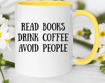 Read Books Drink Coffee Avoid People Mug for bookworms and book lovers coffee lover mug bookworm gift mug for introverts