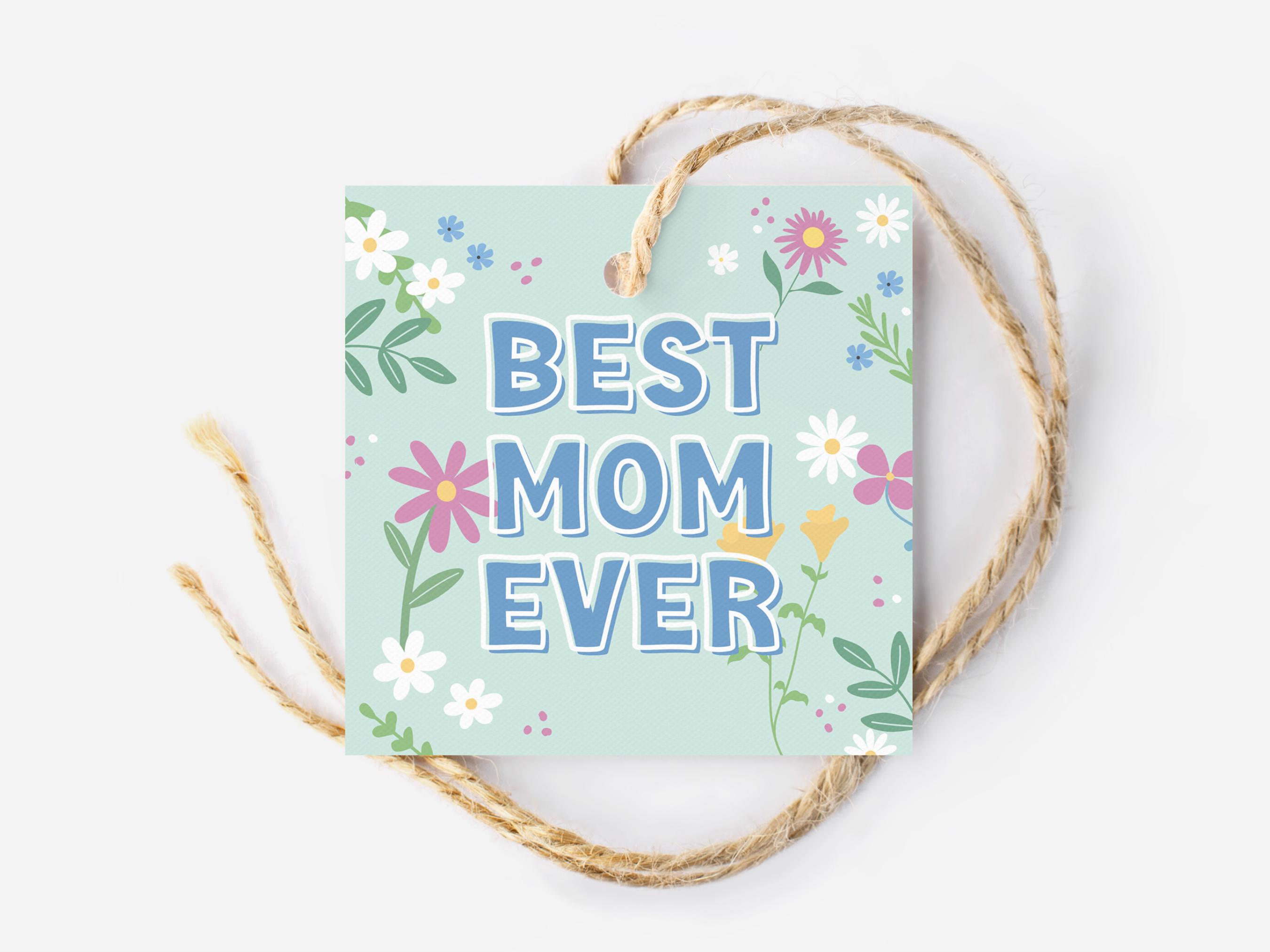 Best Mom Ever Mother's Day Tag Printable Tag for Mother's Day Gift Tag ...