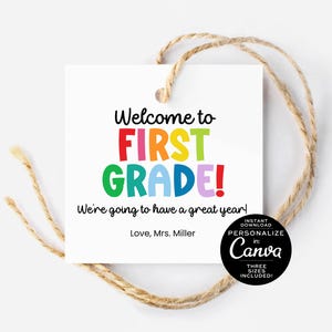 May include: A white square tag with the words "Welcome to FIRST GRADE!" in colorful letters. The tag is tied with a natural twine. The text "We're going to have a great year!" and "Love, Mrs. Miller" are also included.