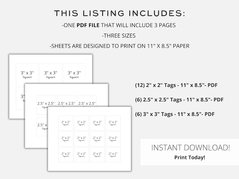May include: White printable tag sheets with various sizes: 2x2 inch, 2.5x2.5 inch, and 3x3 inch squares. The listing includes three sizes and is designed to print on 11 x 8.5 inch paper. Text on the image says "Instant Download! Print Today!"