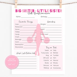 May include: A pink and white printable "Big Sister - Little Sister Gift Questionnaire" with fill-in-the-blank sections for favorite things and specifics. Includes a pink cheerleader silhouette and a pink "Instant Download" sticker. Measures 8.5" x 11".