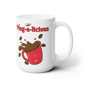 Mug-A-Licious Ceramic Mug 15oz - Coffee Cup - Gifts for Doctor - Nurses - Teachers - Friends - Boss - Drinking Mugs - Hot Cocoa Mug - Tea