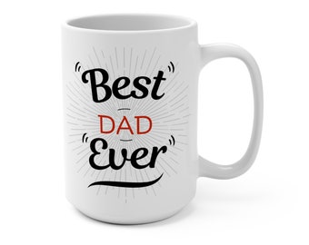 Best Dad Ever Coffee Mug 15oz – Father's Day Gift