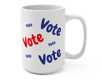 Vote Mug 15oz - Voter Gift Ideas