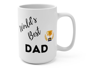 World's Best Dad Mug - Father's Day Gift, 15oz Ceramic