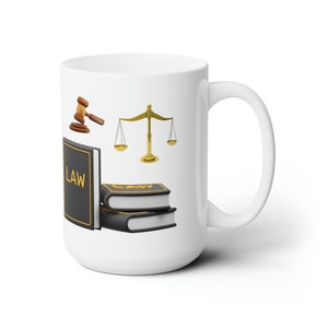 Attorney - Lawyer - Judge Ceramic Mug 15oz - Friend - Graduate - School - Gift - Son - Daughter