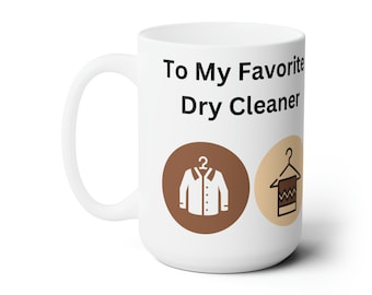 Dry Cleaners Gifts for Employees Ceramic Mug 15oz - Favorite Gifts for Dry Cleaners Employee - Coffee Mugs - Drinking Mugs - Friend Gifts