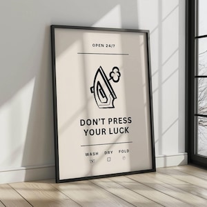 Laundry Room Print | Funny Wall Art Poster | Wash Room Decor | Trendy House Poster | Housewarming Gift | Don&#39;t Press Your Luck
