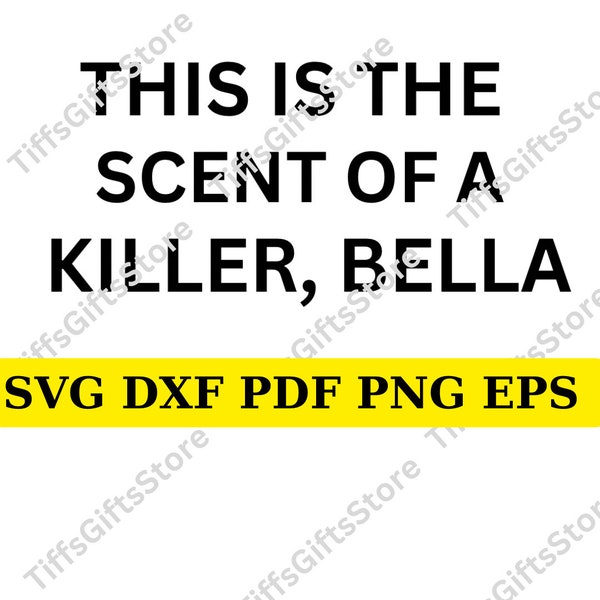 Edward Cullen Candle, Bella Swan, Robert Pattinson Gift This Is The Scent of a Killer Bella, Vampire TV, svg dxf png Digital download