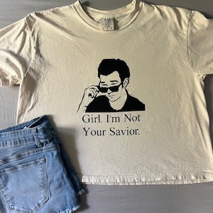 Girl I’m Not Your Savior T-Shirt
