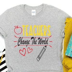Teachers Change The World Shirt,First Day of School Shirt,Appreciation Gift, Back To School Shirt, Teacher Group Shirts
