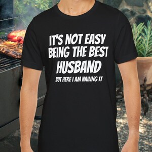 Best Husband T-Shirt, Funny Husband Shirt, Gift for Him, Father&#39;s Day Shirt, Shirts For Him Funny, Anniversary Present, New Husband Gift.