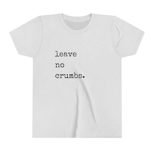 Dance Leave No Crumbs Youth Short Sleeve Tee