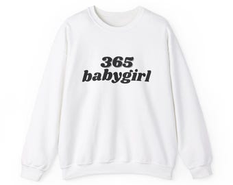 365 Babygirl Unisex Heavy Blend™ Crewneck Sweatshirt
