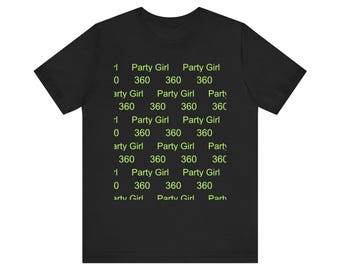 360/365 Party Girl Unisex Jersey Short Sleeve Tee
