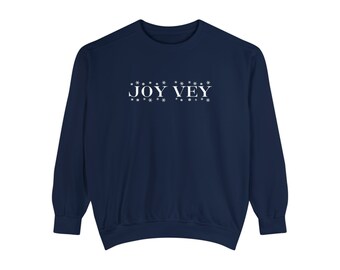 Joy Vey Unisex Garment-Dyed Sweatshirt