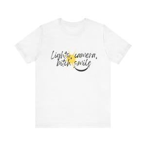 Lights, Camera, Bitch Smile Unisex Jersey Short Sleeve Tee