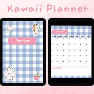 May include: Two digital tablets displaying a Kawaii Planner. The left tablet shows a blue and white gingham pattern with stickers of a cloud, hot air balloon, bunny, and strawberry. The right tablet displays a January calendar.