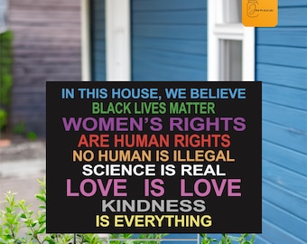 In This House We Believe Yard Sign: Social Justice Lawn Decor