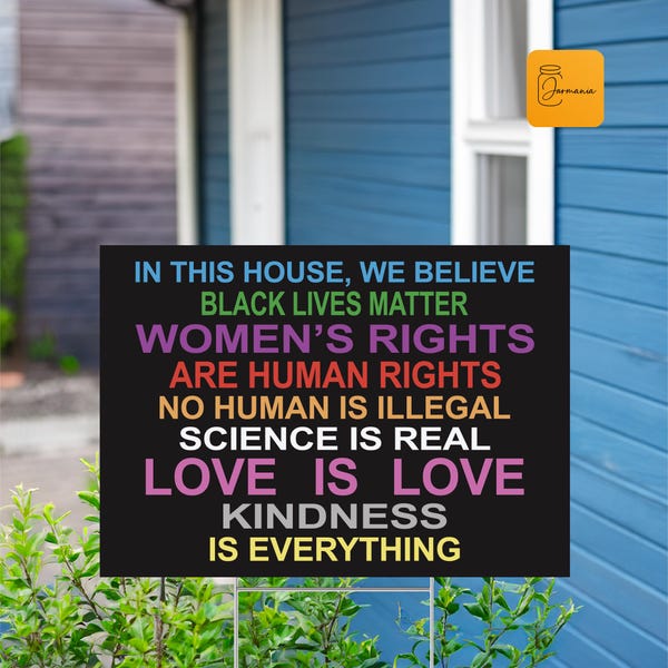In This House We Believe Yard Sign: Social Justice Lawn Decor