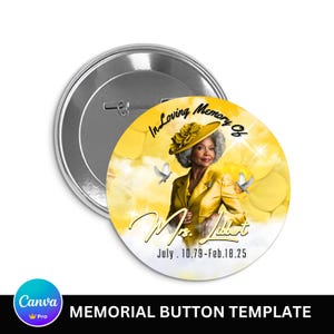 May include: A yellow memorial button with a portrait of a woman wearing a yellow suit and a hat. The text reads "In Loving Memory Of Mrs. [Last Name] July 10.79 - Feb. 10.25"