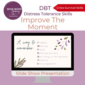 DBT Distress Tolerance Skills ~ IMPROVE the Moment skills ~ Crisis Survival Skills