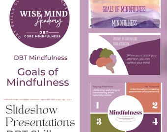 DBT Mindfulness Skills Presentation Slides for "Goals of Mindfulness"
