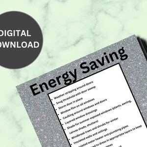 May include: A printable checklist with the title "Energy Saving" and a list of tips for saving energy at home, including weather stripping, storm doors, window film, caulking, and shade.