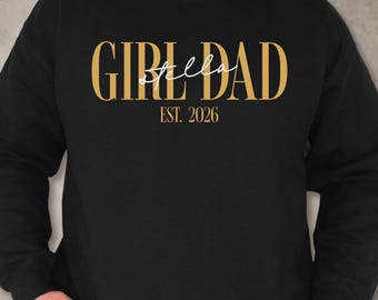 Girl Dad Sweatshirt Custom Dad of Girls Gift for New Father Est Hoodie for Him