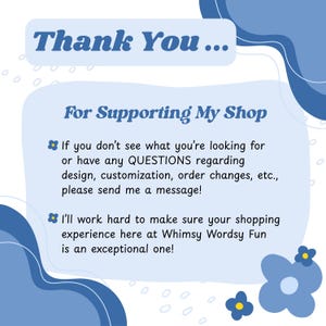 May include: A light blue graphic with the text "Thank You..." and "For Supporting My Shop." The image includes a message about customization and a promise of an exceptional shopping experience.