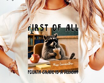 Custom Teacher Shirt with Name First of All I'm a Delight Raccoon T-Shirt Personalized Grade Level Apparel Back to School Gift Idea