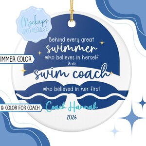 May include: A white ceramic ornament with a blue and white design. The ornament has text that reads "Behind every great swimmer who believes in herself is a swim coach." It includes the name "Coach Hannah" and the year "2026".