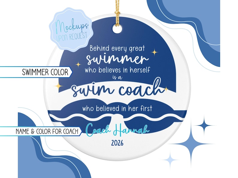May include: A white ceramic ornament with a blue and white design. The ornament has text that reads "Behind every great swimmer who believes in herself is a swim coach." It includes the name "Coach Hannah" and the year "2026".